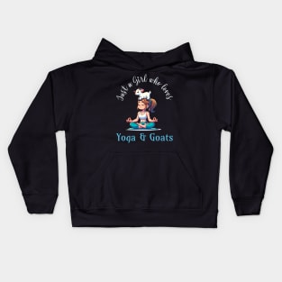 Just a girl who loves Yoga and Goats Kids Hoodie